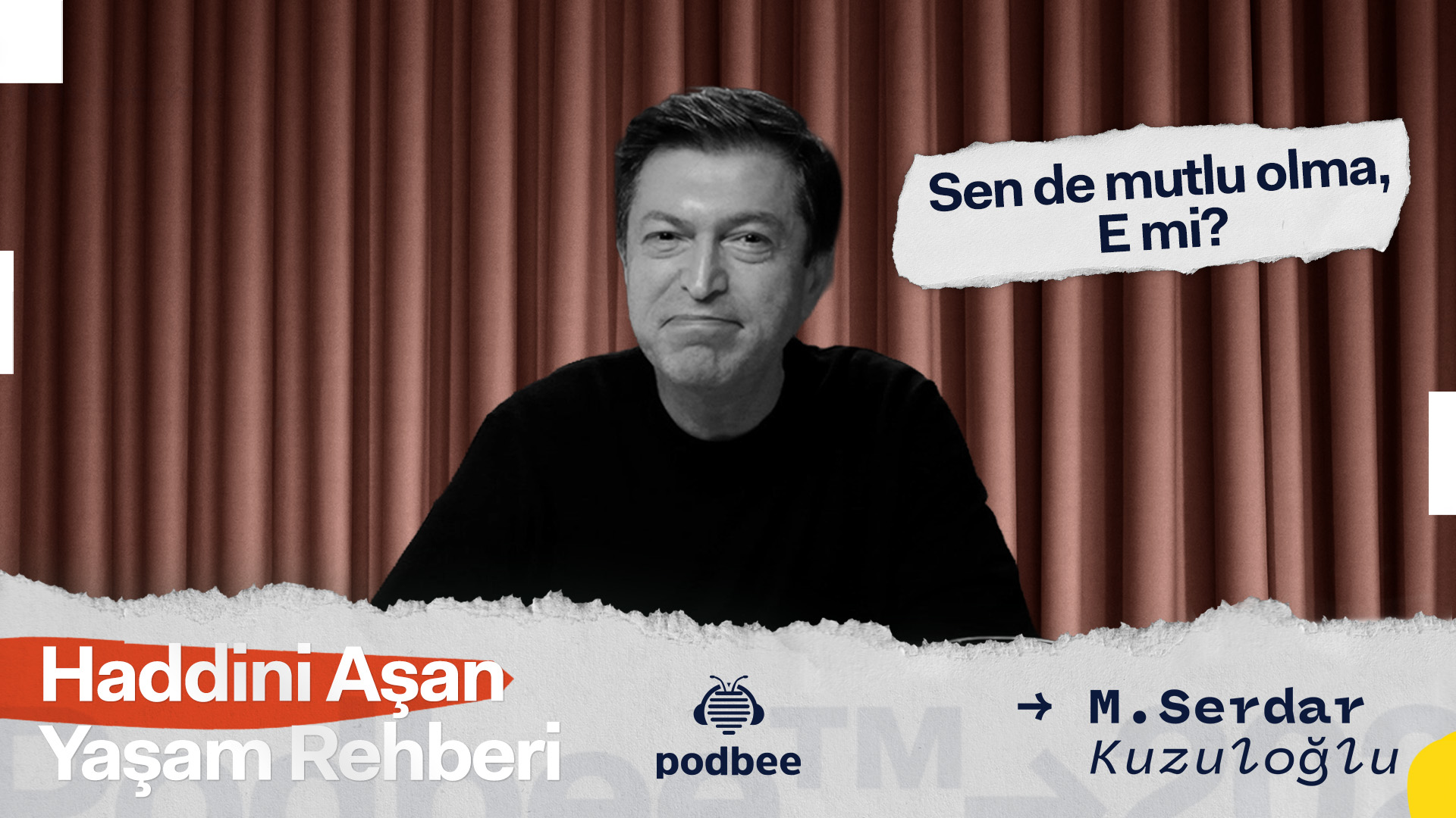 Sen de mutlu olma, e mi?